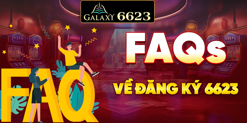 FAQs về đăng ký 6623