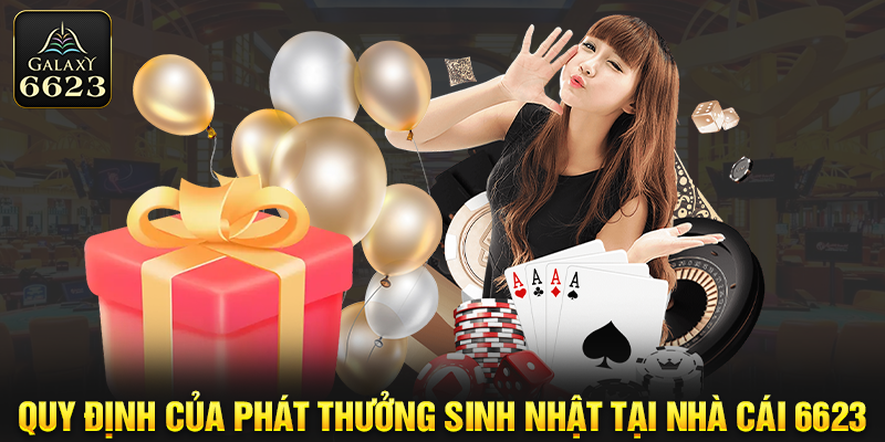 Quy định của phát thưởng sinh nhật tại nhà cái 6623