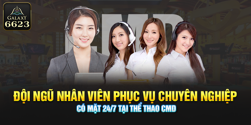 Đội ngũ nhân viên phục vụ chuyên nghiệp, có mặt 24/7