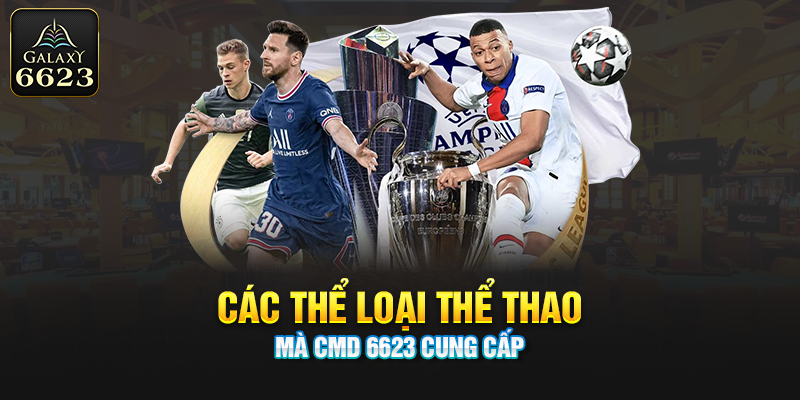 Các thể loại thể thao mà CMD 6623 cung cấp